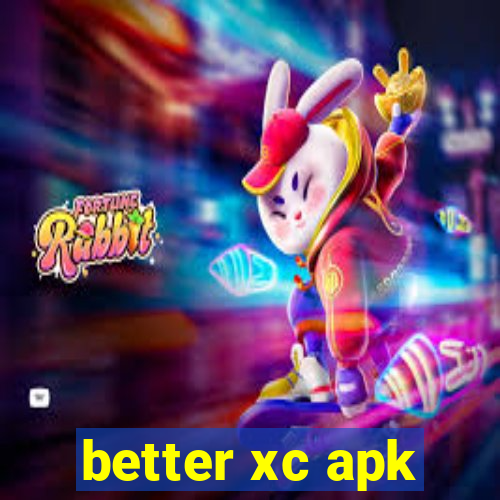 better xc apk